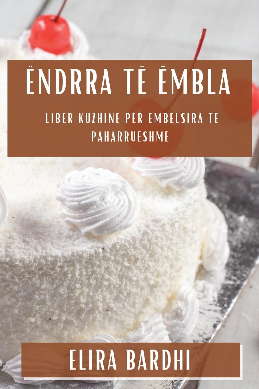 Книга Ëndrra të Ëmbla Elira Bardhi