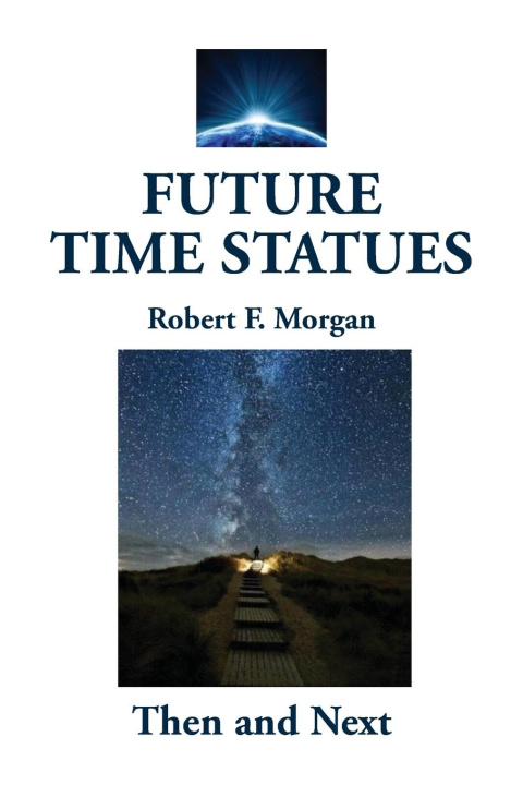 Knjiga Future Time Statues Robert F. Morgan