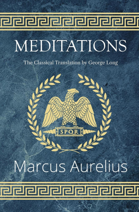 Könyv Meditations - The Classical Translation by George Long (Reader's Library Classics) 