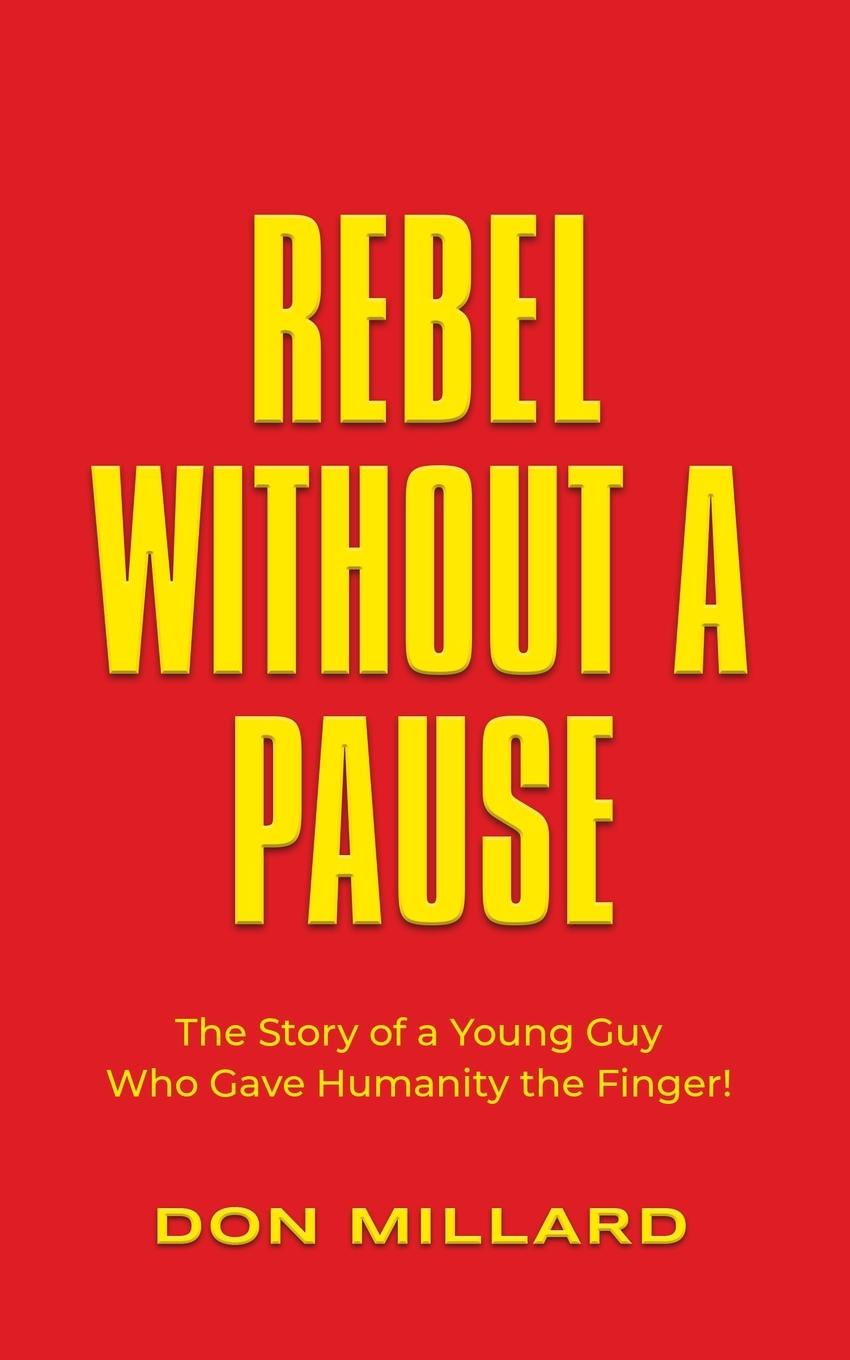 Knjiga Rebel Without a Pause Don Millard
