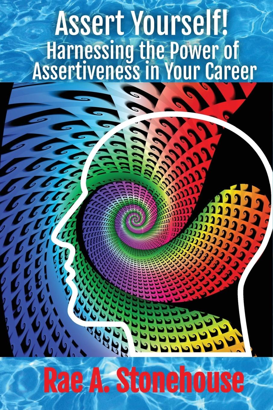 Knjiga Assert Yourself! Rae A. Stonehouse