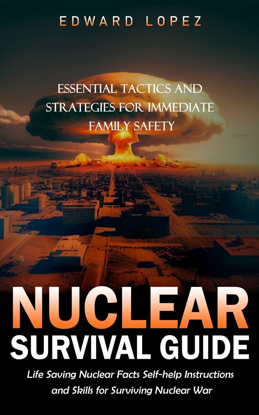 Knjiga Nuclear Survival Guide Edward Lopez