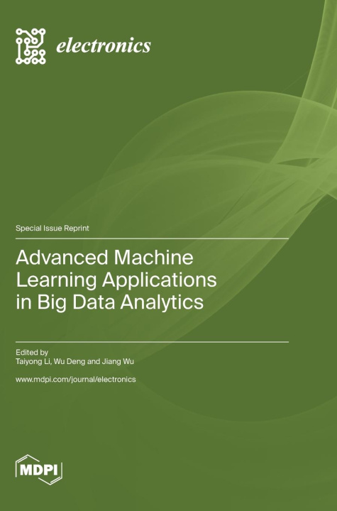 Book Advanced Machine Learning Applications in Big Data Analytics Taiyong Li