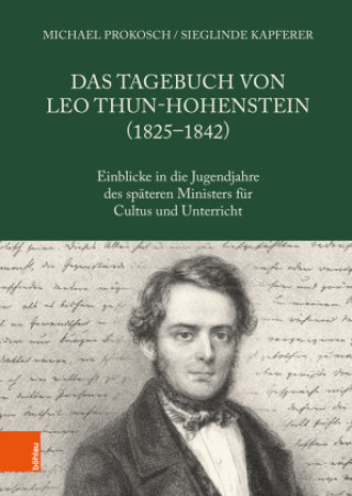 Kniha Das Tagebuch von Leo Thun-Hohenstein (1825-1842) Sieglinde Kapferer