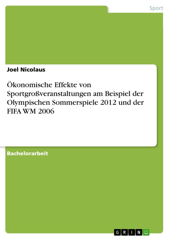 Kniha Ökonomische Effekte von Sportgroßveranstaltungen am Beispiel der Olympischen Sommerspiele 2012 und der FIFA WM 2006 