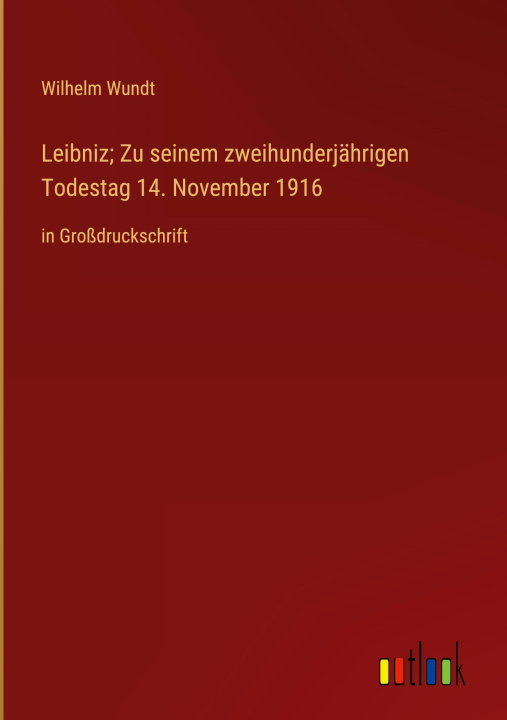 Könyv Leibniz; Zu seinem zweihunderjährigen Todestag 14. November 1916 