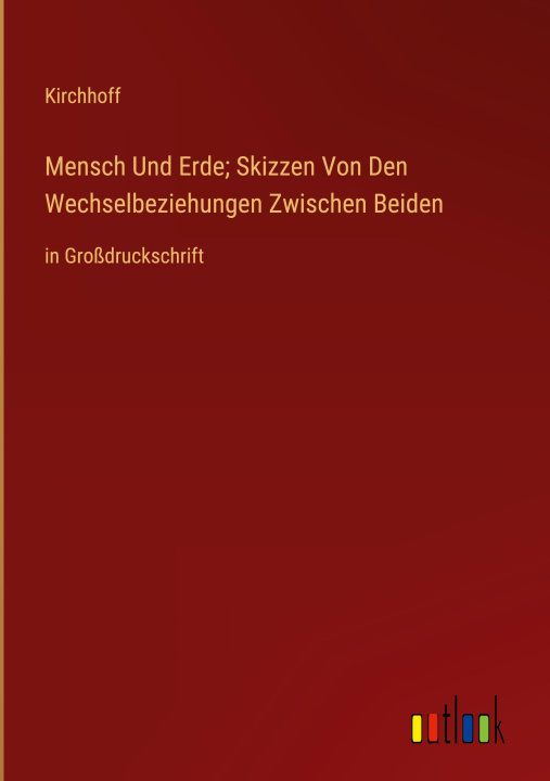 Książka Mensch Und Erde; Skizzen Von Den Wechselbeziehungen Zwischen Beiden 