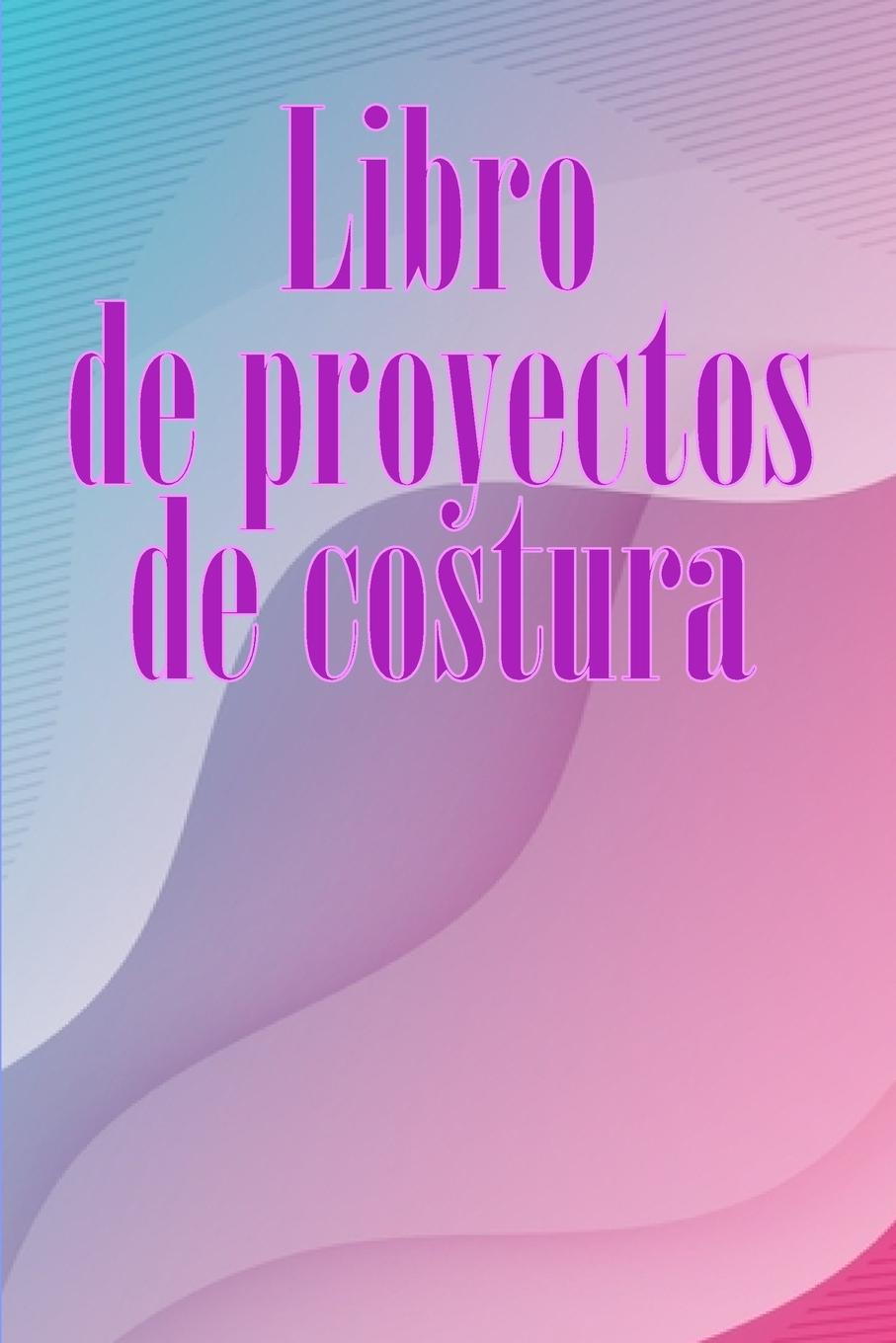 Book Libro de proyectos de costura VValera Ortega Martinez