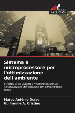 Knjiga Sistema a microprocessore per l'ottimizzazione dell'ambiente Guilherme A. Cristino