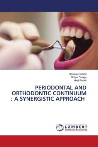 Kniha PERIODONTAL AND ORTHODONTIC CONTINUUM : A SYNERGISTIC APPROACH Shilpa Duseja