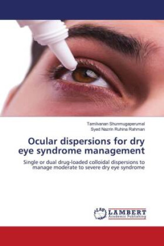 Kniha Ocular dispersions for dry eye syndrome management Syed Nazrin Ruhina Rahman