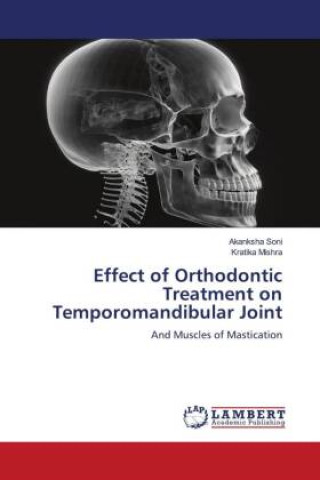 Kniha Effect of Orthodontic Treatment on Temporomandibular Joint Kratika Mishra