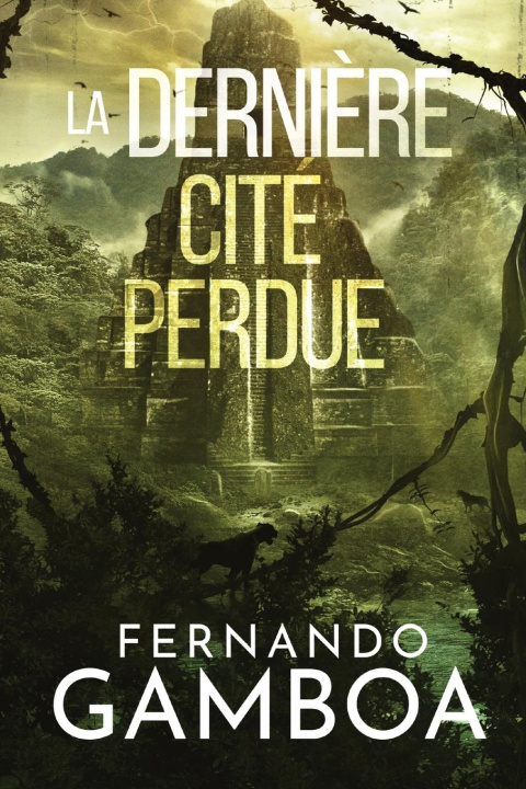 Книга LA DERNI?RE CITÉ PERDUE FERNANDO GAMBOA