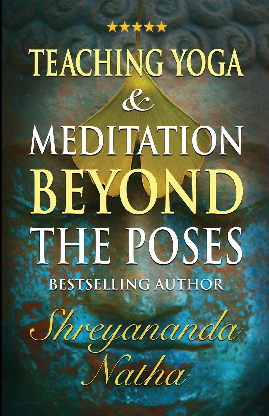 Knjiga Teaching Yoga and Meditation Beyond the Poses 