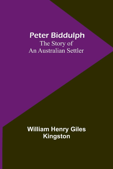 Knjiga Peter Biddulph William Henry Kingston