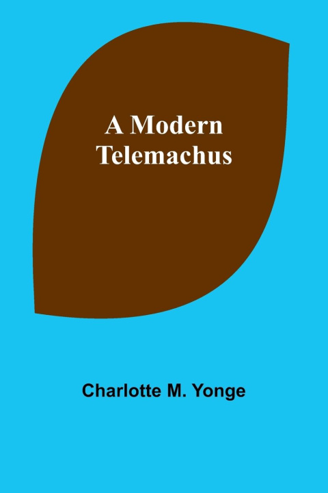 Knjiga A Modern Telemachus Charlotte M. Yonge