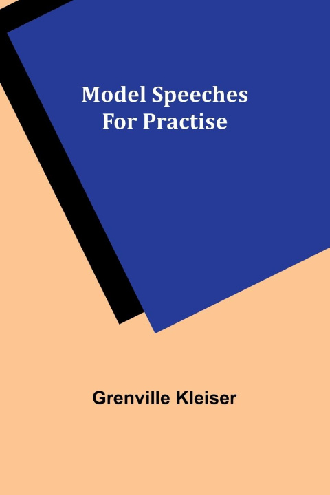 Knjiga Model Speeches for Practise Grenville Kleiser
