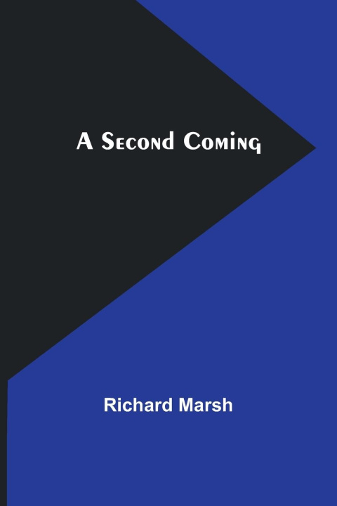 Knjiga A Second Coming Richard Marsh