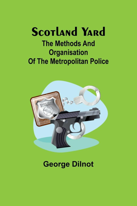 Knjiga Scotland Yard George Dilnot