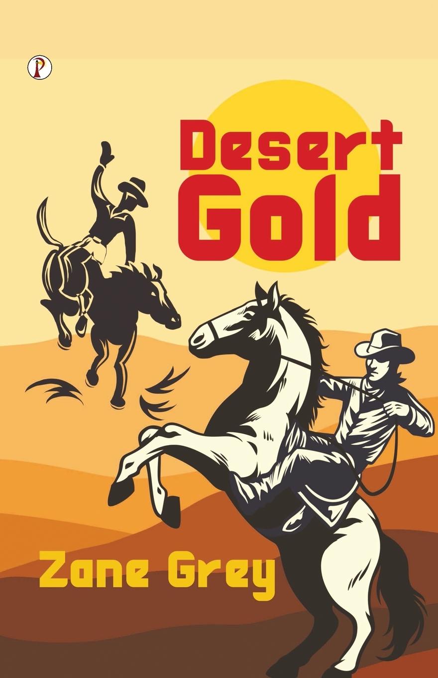 Knjiga Desert Gold Zane Grey