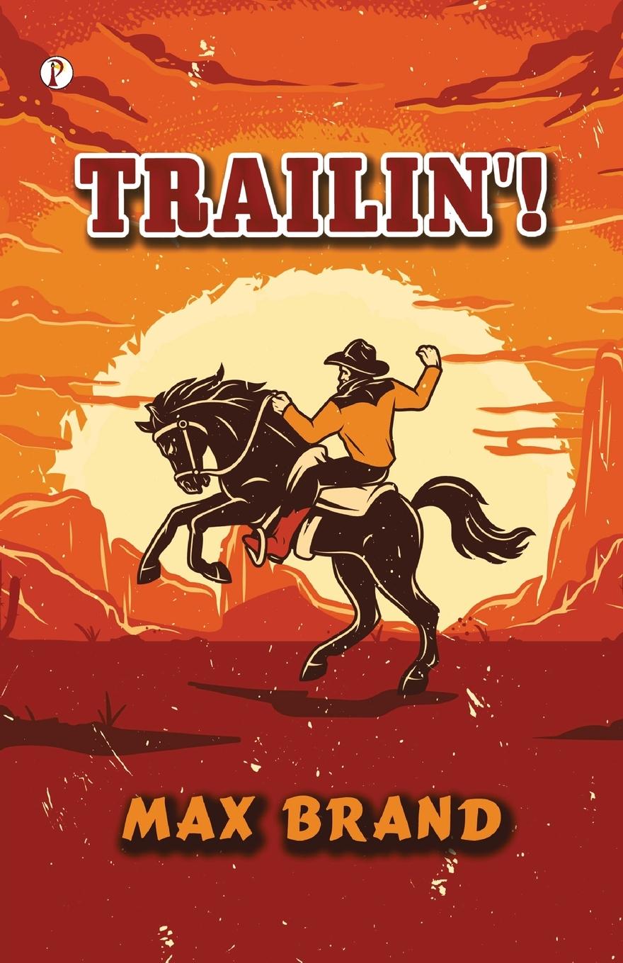 Knjiga Trailin'! Frederick Schiller Faust Max Brand