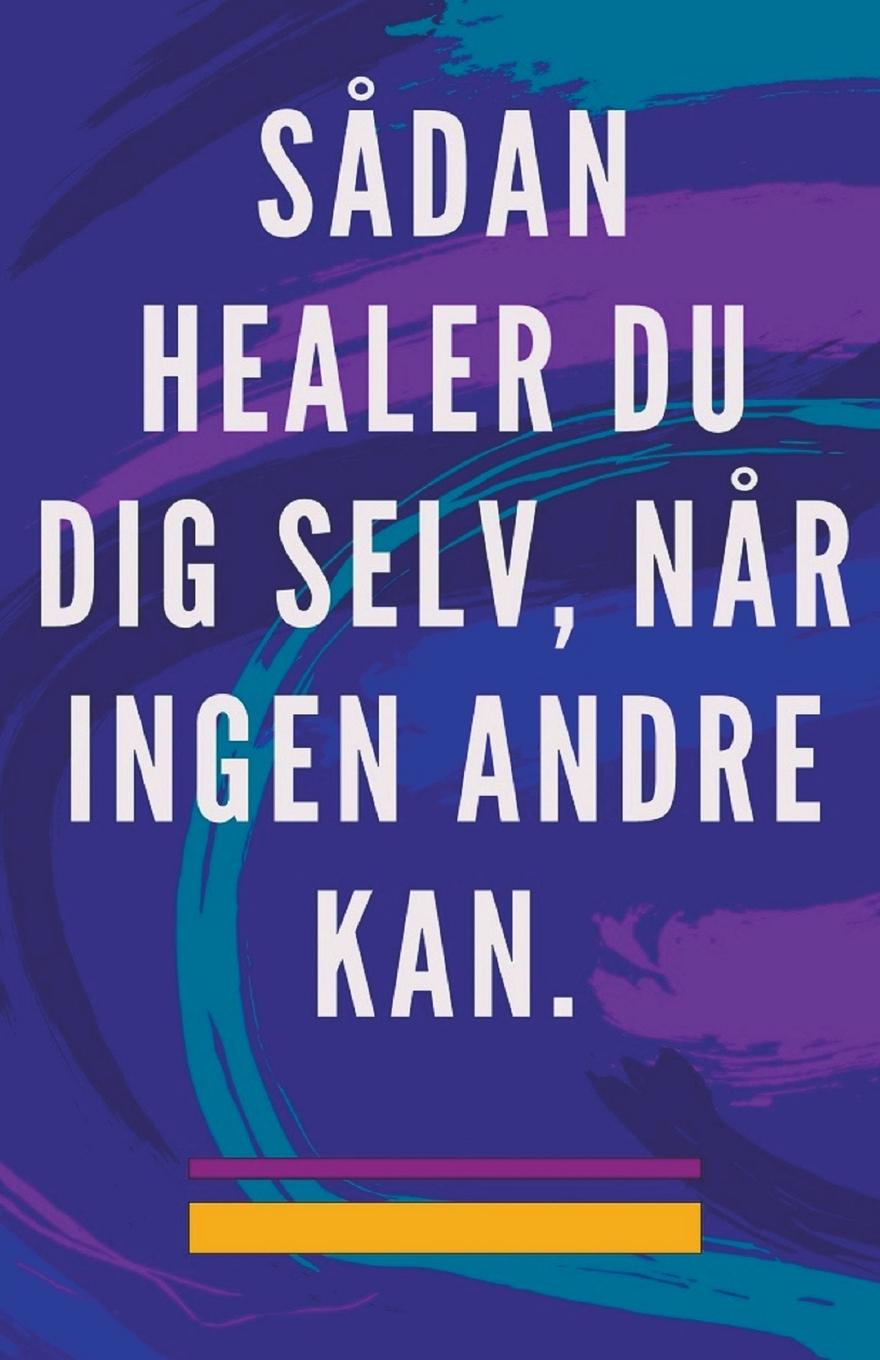 Kniha S?dan Healer du dig Selv, n?r Ingen Andre kan. 