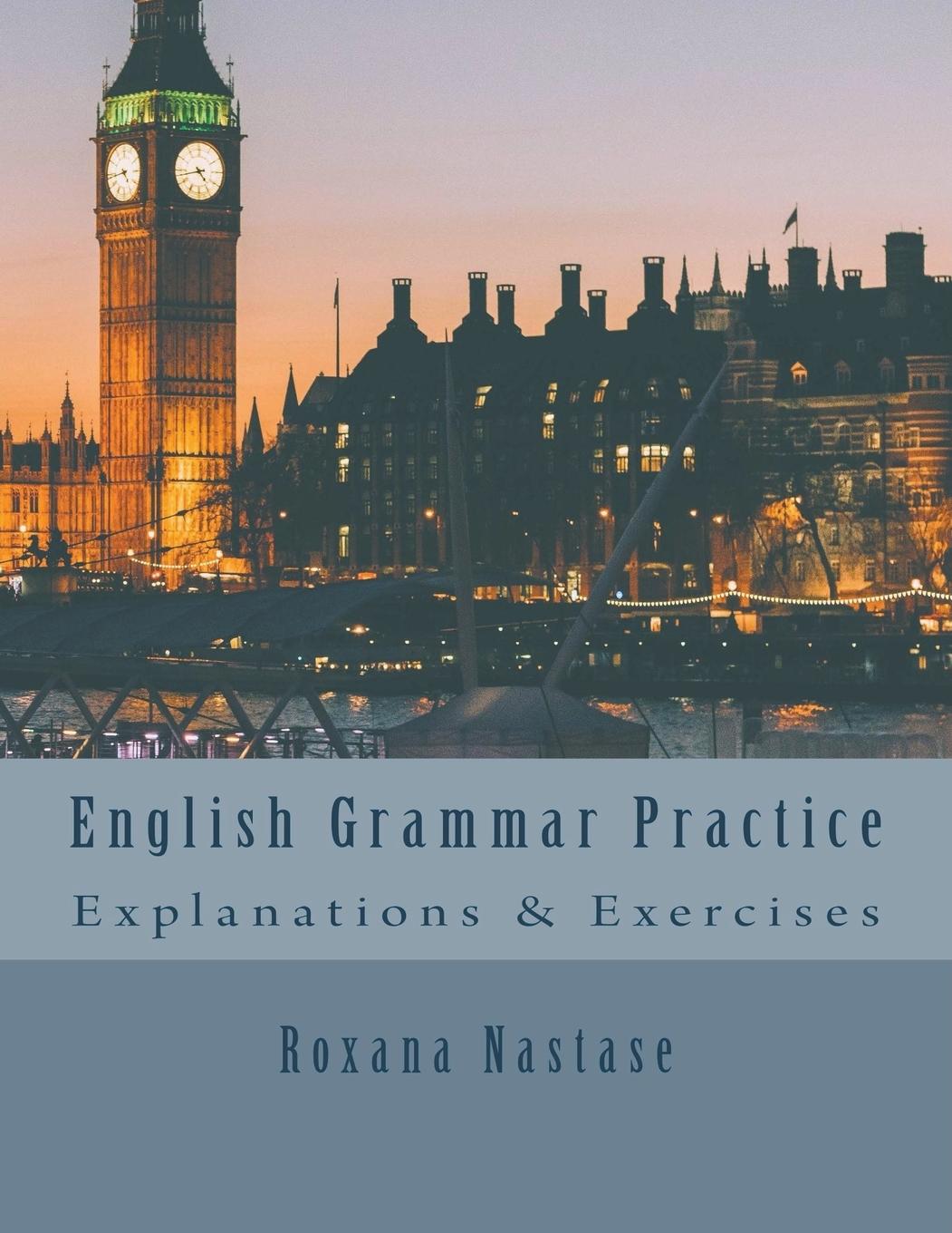 Книга English Grammar Practice Roxana Nastase