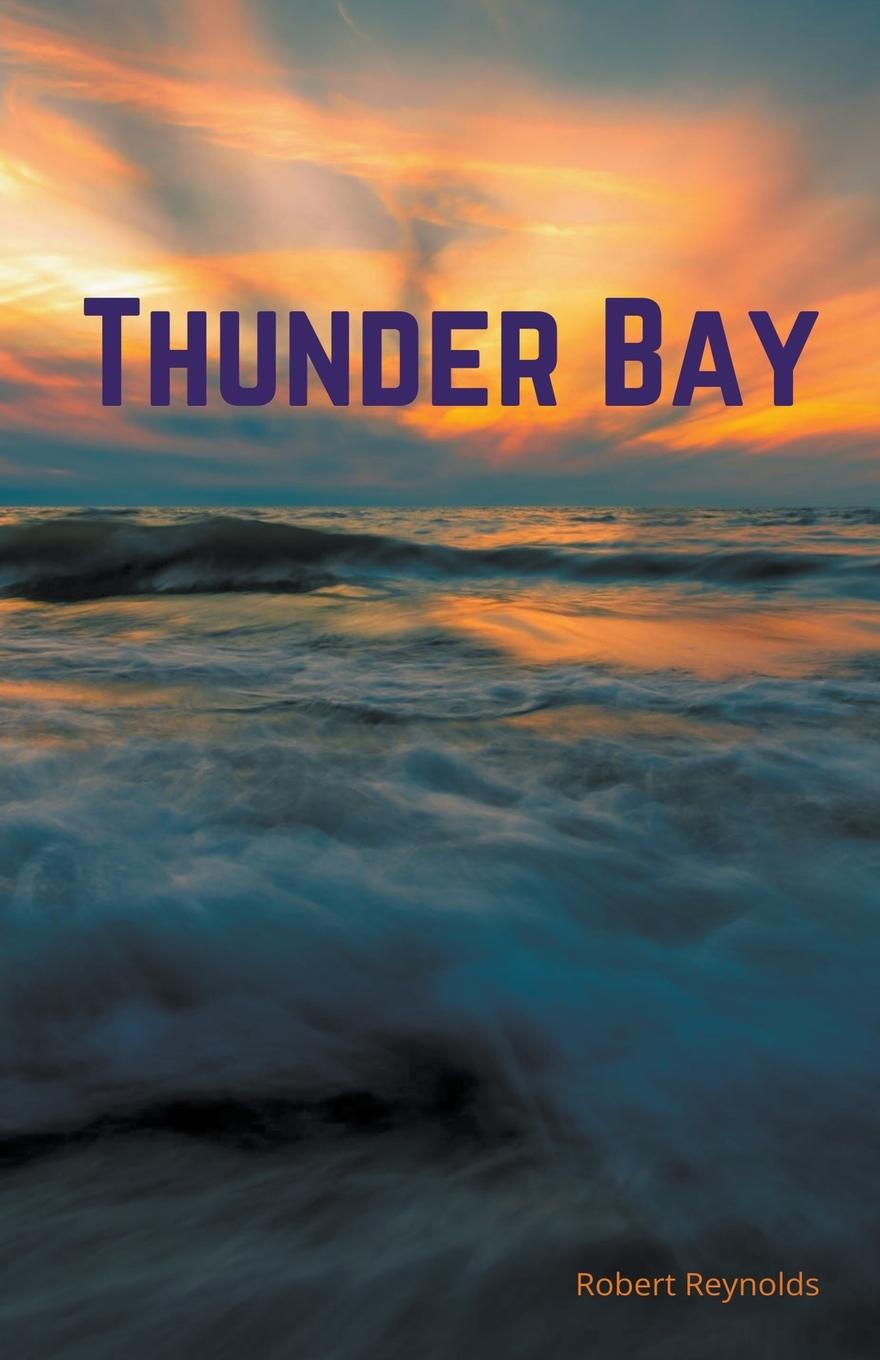 Knjiga Thunder Bay Robert F. Reynolds