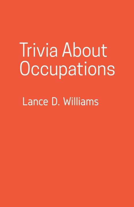 Knjiga Trivia About Occupations Lance D. Williams