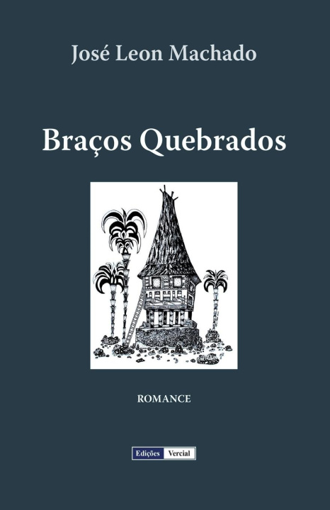 Buch Braços Quebrados José Leon Machado