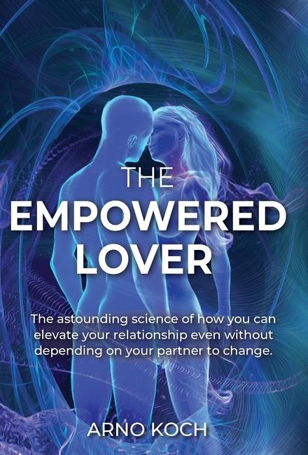 Knjiga The Empowered Lover Arno Koch