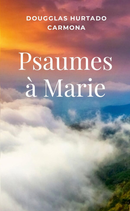 Book Psaumes à Marie Dougglas Hurtado Carmona