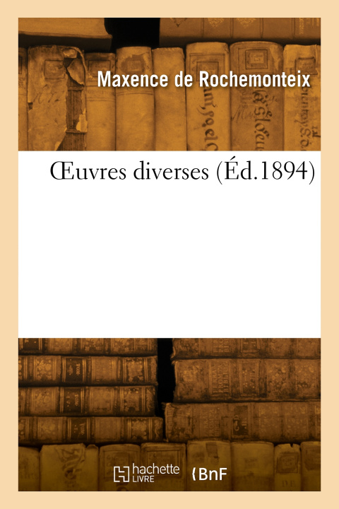 Knjiga OEuvres diverses Camille de Rochemonteix