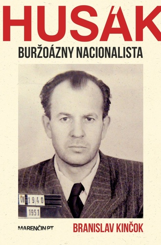 Книга Husák Buržoázny nacionalista 1951-1963 Branislav Kinčok