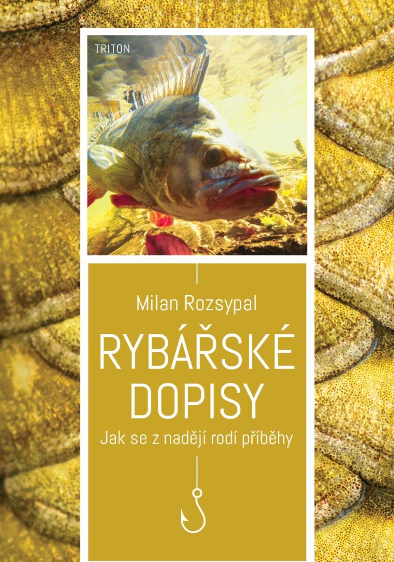 Könyv Rybářské dopisy - Jak se z nadějí rodí příběhy Milan Rozsypal