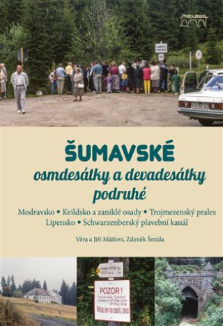 Knjiga Šumavské osmdesátky a devadesátky podruhé Jiří Mátl