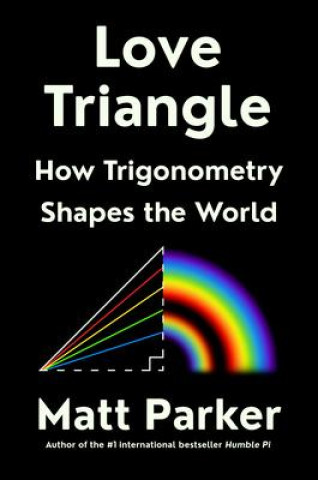 Kniha Love Triangle: How Trigonometry Shapes the World 