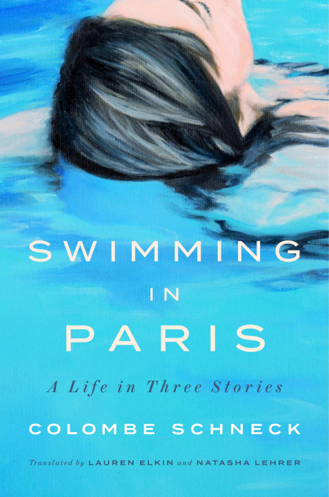 Könyv Swimming in Paris: A Life in Three Stories Lauren Elkin