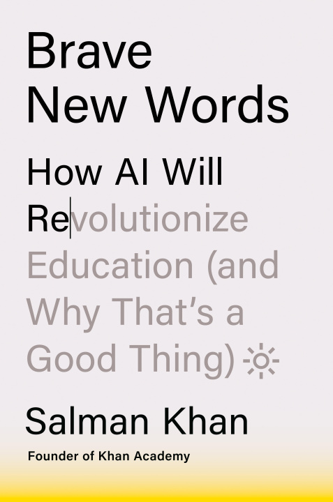 Könyv Brave New Words: How AI Will Revolutionize Education (and Why That's a Good Thing) 