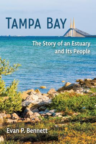 Książka Tampa Bay: The Story of an Estuary and Its People 