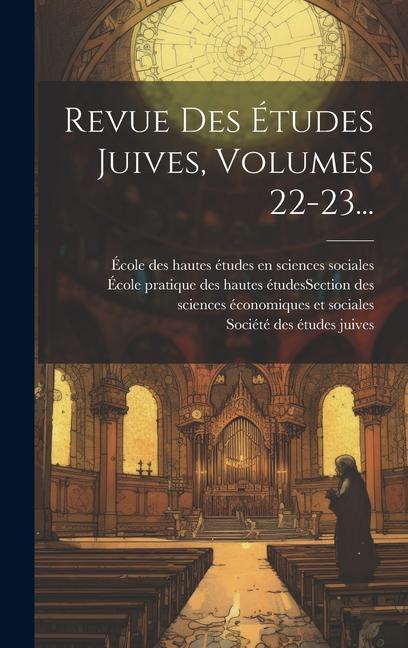 Carte Revue Des Études Juives, Volumes 22-23... École Pratique Des Hautes Études (Fra