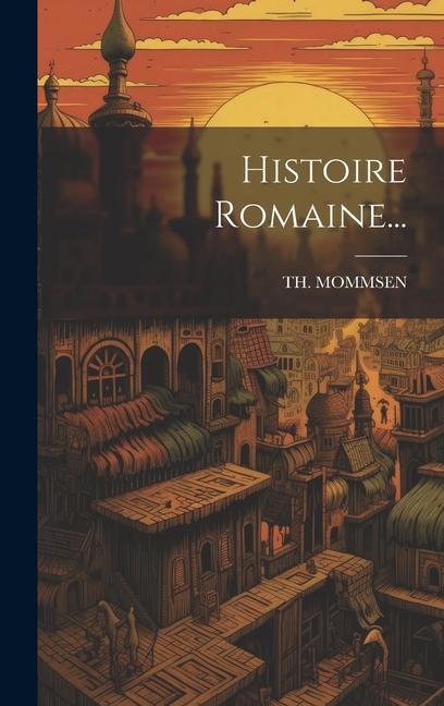 Knjiga Histoire Romaine... TH. MOMMSEN
