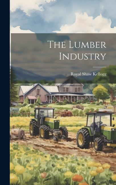 Knjiga The Lumber Industry Royal Shaw Kellogg