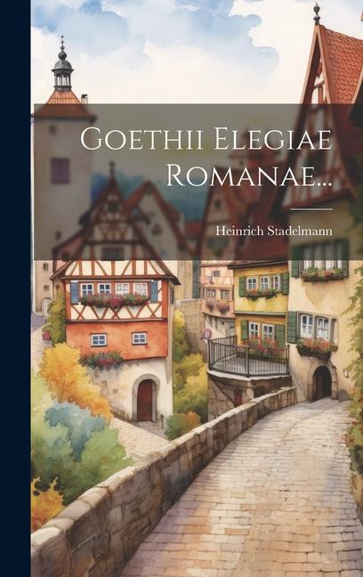 Knjiga Goethii Elegiae Romanae... Heinrich Stadelmann