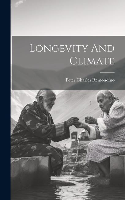 Knjiga Longevity And Climate Peter Charles Remondino