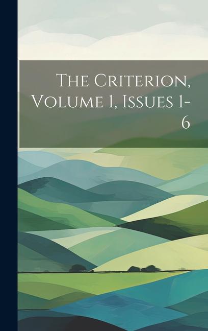 Knjiga The Criterion, Volume 1, Issues 1-6 Anonymous