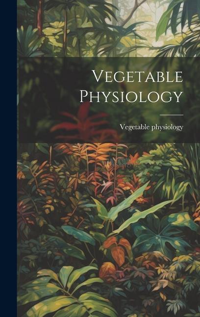 Knjiga Vegetable Physiology Vegetable physiology