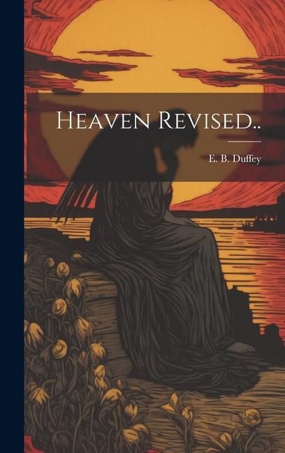 Knjiga Heaven Revised.. E. B. (Eliza Bisbee) d. 1898 Duffey