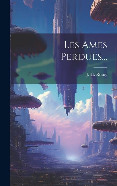 Knjiga Les Ames Perdues... J.-H. Rosny