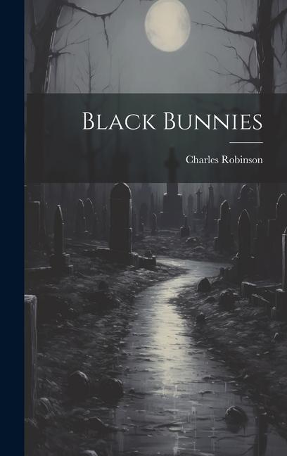Knjiga Black Bunnies Charles Robinson